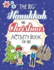 The Big Hanukkah And Christmas Activity Book For Kids: A Chrismukkah Coloring and Activity Book for Interfaith Families! Includes Over 50 Pages Of Chr By Julie Reddy Cover Image