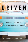 Driven: A White-Knuckled Ride to Heartbreak and Back Cover Image
