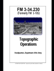 FM 3-34.230 Topographic Operations By U S Army, Luc Boudreaux Cover Image