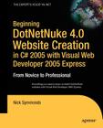 Beginning DotNetNuke 4.0 Website Creation in C# 2005 with Visual Web Developer 2005 Express: From Novice to Professional (Beginning: From Novice to Professional) Cover Image
