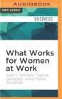 What Works for Women at Work: Four Patterns Working Women Need to Know By Joan C. Williams, Rachel Dempsey, Anne-Marie Slaughter Cover Image