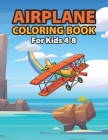 Airplane Coloring Book For Kids Ages 4-8: These Beautiful Airplane Coloring Book Pages With Doodles Gift Idea For Kids 4-8 Cover Image