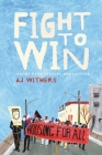 Fight to Win: Inside Poor People's Organizing By A. J. Withers Cover Image