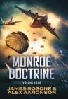Monroe Doctrine: Volume IV By James Rosone, Alex Aaronson Cover Image