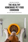 The Healthy Homemade Pet Food Cookbook Cover Image