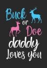 Buck or Doe Daddy Loves You: Baby Shower GuestBook, Welcome New Baby with Gift Log ... Prediction, Advice Wishes, Photo Milestones By Baby Jeemi Cover Image