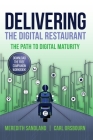 Delivering the Digital Restaurant: The Path to Digital Maturity By Carl Orsbourn, Meredith Sandland Cover Image