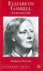 Elizabeth Gaskell: A Literary Life (Literary Lives) By S. Foster Cover Image