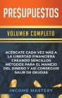 Presupuestos: Acércate Cada Vez Más a la Libertad Financiera Creando Sencillos Métodos By Income Mastery Cover Image