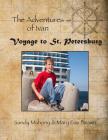 The Adventures of Ivan: Voyage to St. Petersburg: Book 1: Travel to St. Petersburg, Russia (World Adventure #1) By Mary Lou Brown, Sandy Mahony Cover Image