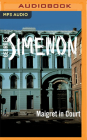 Maigret in Court: Inspector Maigret, Book 55 By Georges Simenon, Gareth Armstrong (Read by) Cover Image