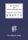 Tao Te Ching and Internal Martial Arts: Application and Cultivation Cover Image