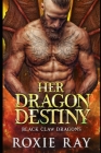 Her Dragon Destiny: A Dragon Shifter Romance By Roxie Ray Cover Image