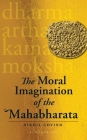 The Moral Imagination of the Mahabharata By Nikhil Govind Cover Image