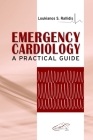 Emergency Cardiology: A Practical Guide By Loukianos Rallidis Cover Image