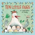 Ten Little Eggs: A Celebration of Family By Jess Mikhail (Illustrator), Zondervan Cover Image