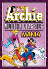 Archie: Modern Classics Mania By Archie Superstars Cover Image