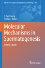 Molecular Mechanisms in Spermatogenesis (Advances in Experimental Medicine and Biology #1381) By C. Yan Cheng (Editor), Fei Sun (Editor) Cover Image