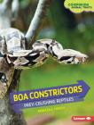 Boa Constrictors: Prey-Crushing Reptiles (Comparing Animal Traits) By Rebecca E. Hirsch Cover Image