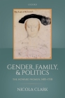 Gender, Family, and Politics: The Howard Women, 1485-1558 By Nicola Clark Cover Image
