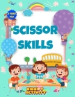 Scissor Skills 3 Year Old: Cut And Paste Crafts For Preschoolers.Preschool Cutting and Pasting Practice Workbook By Kidzify Activity Cover Image