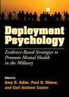Deployment Psychology: Evidence-Based Strategies to Promote Mental Health in the Military By Amy B. Adler (Editor), Paul D. Bliese (Editor), Carl Andrew Castro (Editor) Cover Image