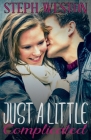 Just a Little Complicated By Steph Weston Cover Image