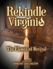 Rekindle Virginia: The Flames of Revival By Dot Dalton Cover Image
