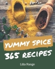 365 Yummy Spice Recipes: Greatest Yummy Spice Cookbook of All Time By Lilia Range Cover Image