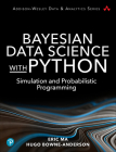 Bayesian Data Science with Python: Simulation and Probabilistic Programming Cover Image