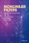Nonlinear Filters: Theory and Applications By Peyman Setoodeh, Saeid Habibi, Simon Haykin Cover Image