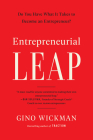 Entrepreneurial Leap: Do You Have What it Takes to Become an Entrepreneur? By Gino Wickman Cover Image