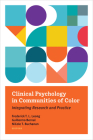Clinical Psychology in Communities of Color: Integrating Research and Practice By Frederick T. L. Leong (Editor), Guillermo Bernal (Editor), Nicole T. Buchanan (Editor) Cover Image