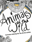 Animals of the Wild: Extreme Coloring for the Artist Within By Rae Key Cover Image