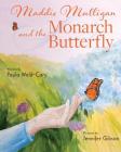 Maddie Mulligan and the Monarch Butterfly By Jennifer Gibson (Illustrator), Paula Weld-Cary Cover Image