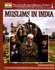 Muslims in India (Growth and Influence of Islam in the Nations of Asia and Central Asia) Cover Image