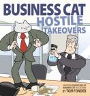 Business Cat: Hostile Takeovers By Tom Fonder Cover Image