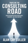 Traveling the Consulting Road: Career Wisdom for New Consultants, Candidates, and Their Mentors Cover Image
