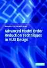 Advanced Model Order Reduction Techniques in VLSI Design By Sheldon Tan, Lei He Cover Image
