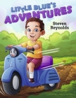 Little Blue's Adventures By Steven Reynolds Cover Image