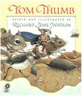 Tom Thumb By George Sullivan, Richard Jesse Watson (Illustrator), Richard Jesse Watson Cover Image