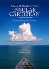 Early Settlers of the Insular Caribbean: Dearchaizing the Archaic By Corinne L. Hofman (Editor), Andrzej T. Antczak (Editor) Cover Image