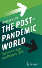 The Post-Pandemic World: Sustainable Living on a Wounded Planet Cover Image