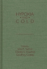 Hypoxia and Cold By John R. Sutton (Editor), Charles S. Houston (Editor), Geoffrey Coates (Editor) Cover Image