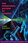 The Unnatural Nature of Science By Lewis Wolpert Cover Image