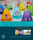 Safety in the Chemical Laboratory and Industry: A Practical Guide Cover Image
