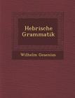 Hebr Ische Grammatik By Wilhelm Gesenius Cover Image