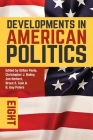 Developments in American Politics 8 By Gillian Peele (Editor), Christopher J. Bailey (Editor), Jon Herbert (Editor) Cover Image