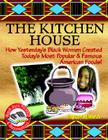 Kitchen House: How Yesterday's Black Women Created Today's Most Popular & Famous (Black Jazz) By Carole Marsh Cover Image