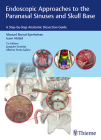 Endoscopic Approaches to the Paranasal Sinuses and Skull Base: A Step-By-Step Anatomic Dissection Guide By Manuel Bernal-Sprekelsen (Editor), Isam Alobid (Editor), Joaquim Ensenat (Editor) Cover Image
